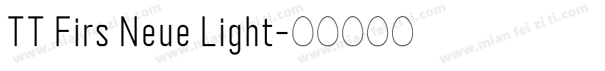 TT Firs Neue Light字体转换